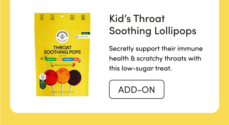 Kid’s Throat Soothing Lollipops   Secretly support their immune health & scratchy throats with this low-sugar treat