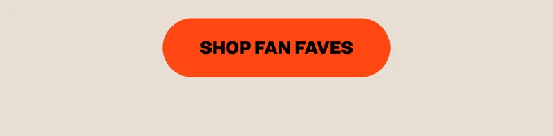 SHOP FAN FAVES