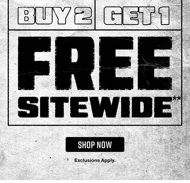 Hours Left Buy 2, Get 1 Free Sitewide. Exclusions Apply. Shop Now