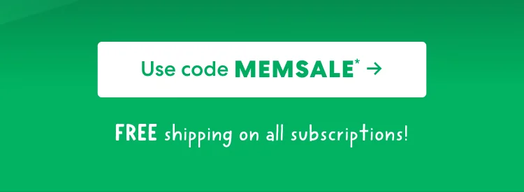 FREE shipping on all subscriptions! Use code discount code
