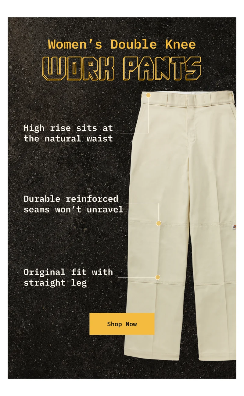 Women's Double Knee Work Pants. High rise sits at the natural waist. Durable reinforced seams won't unravel. Original fit with straight leg. Shop Now.