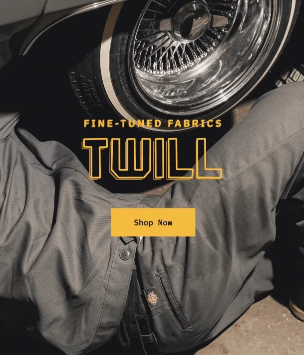 Fine-Tuned Fabrics. Twill. Shop Now.