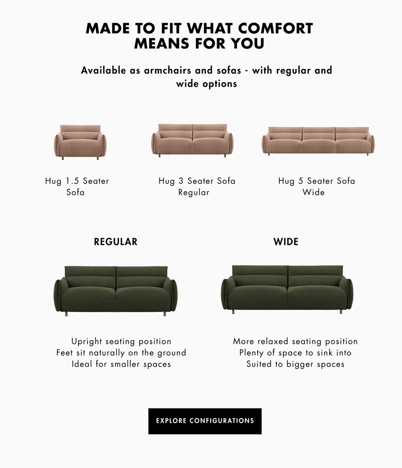 Made to fit what comfort means for you - explore configurations