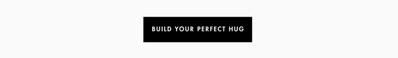 Build your perfect Hug
