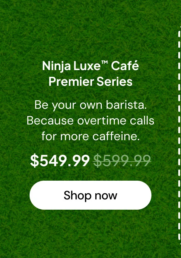 Ninja Luxe™ Café Premier Series-- Be your own barista. Because overtime call for more caffeine.