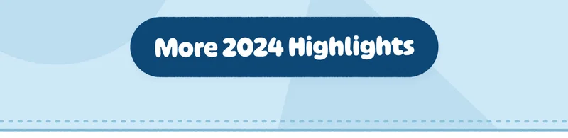 More 2024 Highlights