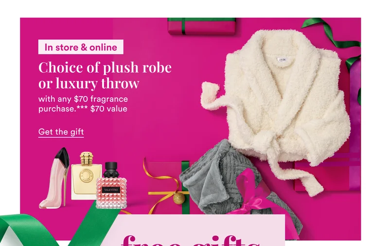Choice of plush robe or luxury throw | with any $70 fragrance purchase.*** | Get the gift