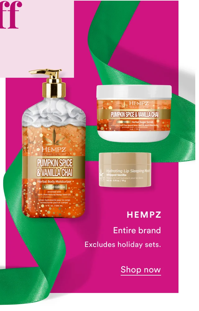 Hempz | Entire brand | 40% off | Excludes holiday sets. | Shop now