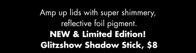 Glitzshow shadow stick