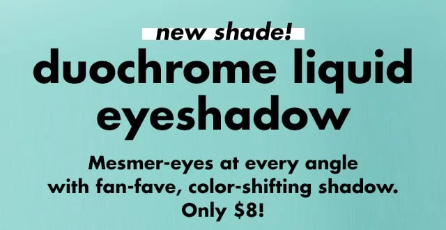 Mesmer-eyes at every angle with fan-fave, color-shifting eyeshadow