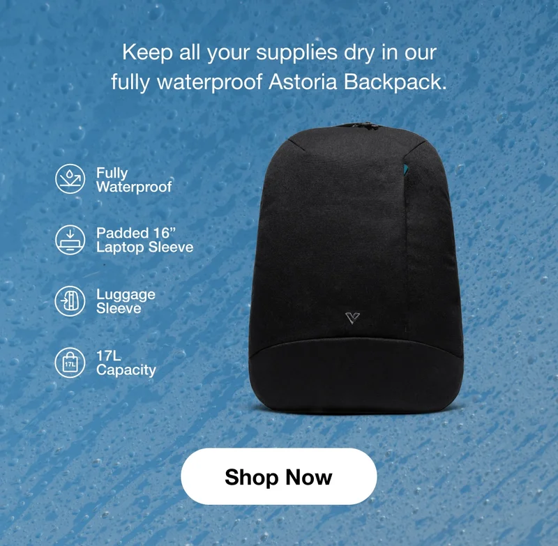 Keep all your supplies dry in our fully waterproof Astoria Backpack. Fully Waterproof, Padded 16" Laptop Sleeve, Luggage Sleeve, 17L Capacity. Shop Now.
