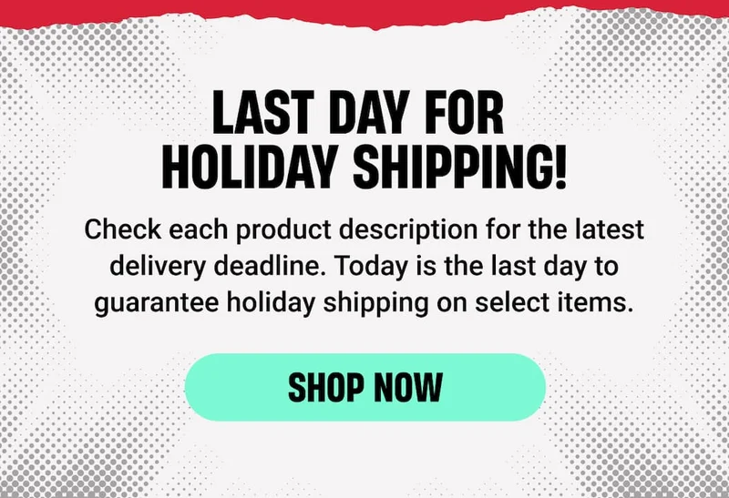 Last Day for Holiday Shipping! Order by Midnight!
