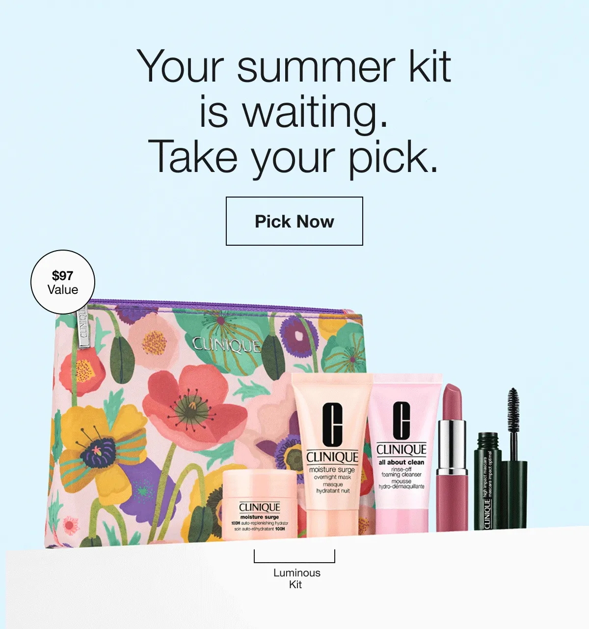 Your summer kit is waiting.Take your pick. | Pick Now | $97 Value | Luminous Kit