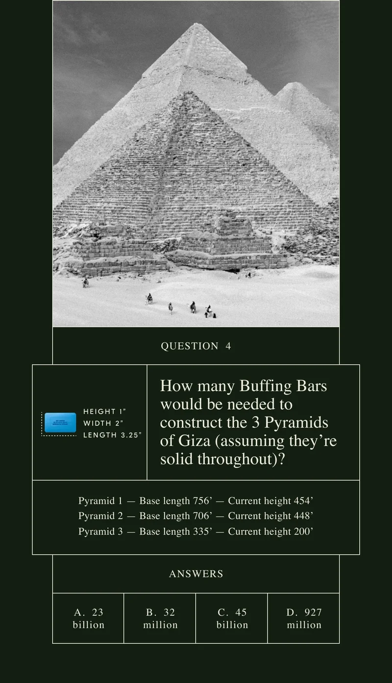 How many Buffing Bars would be needed to construct the 3 Pyramids of Giza (assuming they’re solid throughout)?