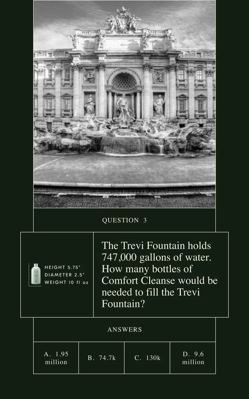 The Trevi Fountain holds 747,000 gallons of water. How many bottles of Comfort Cleanse would be needed to fill the Trevi Fountain?