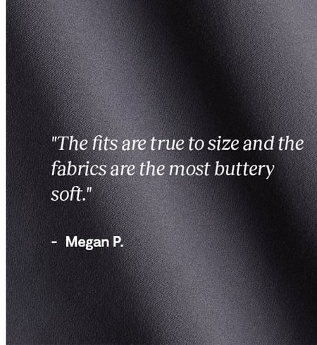 ''Most buttery fabric.''
