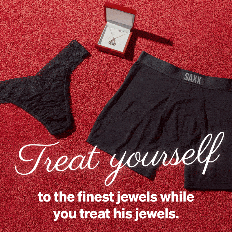 Treat yourself to the finest jewels while you treat his jewels.