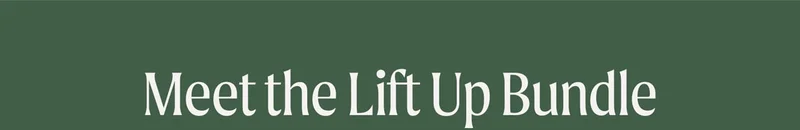 Meet the Lift Up Bundle