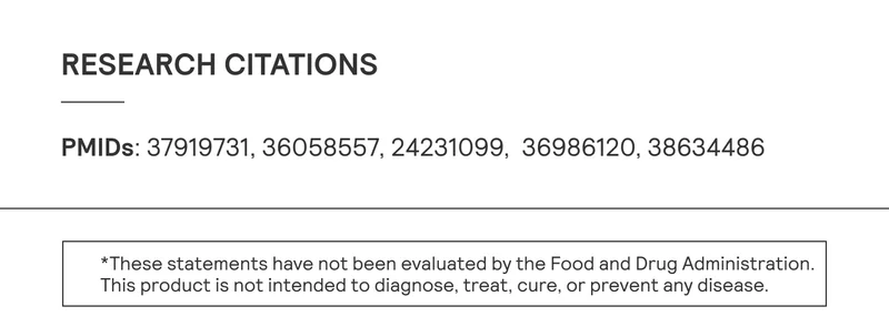 Research Citations. These statements have not been evaluated by the Food and Drug Administratoin. This product is not intended to diagnose, treat, cure, or prevent any disease.