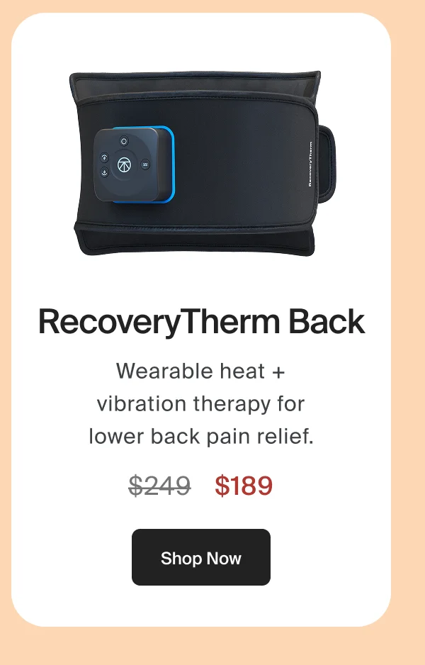 RecoveryTherm Back | Wearable heat + vibration therapy for lower back pain relief. | $189 | Shop Now