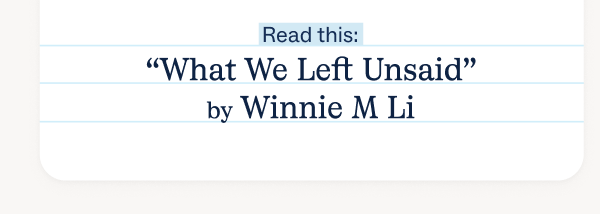 What We Left Unsaid What We Left Unsaid