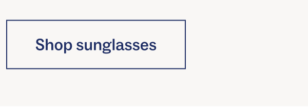 Shop sunglasses Shop sunglasses