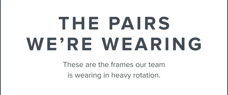 The Pairs We're Wearing