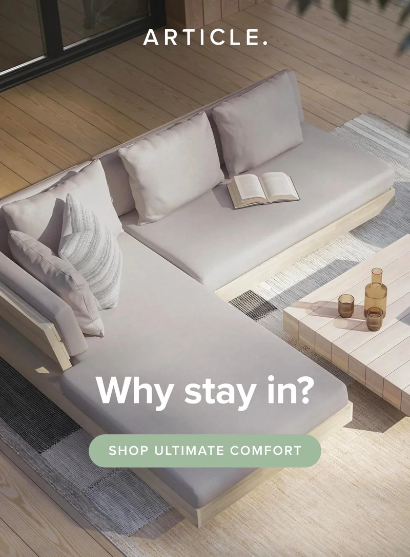 Why stay in? Shop ultimate outdoor comfort.