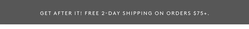 Free 2-Day Shipping on order $75+