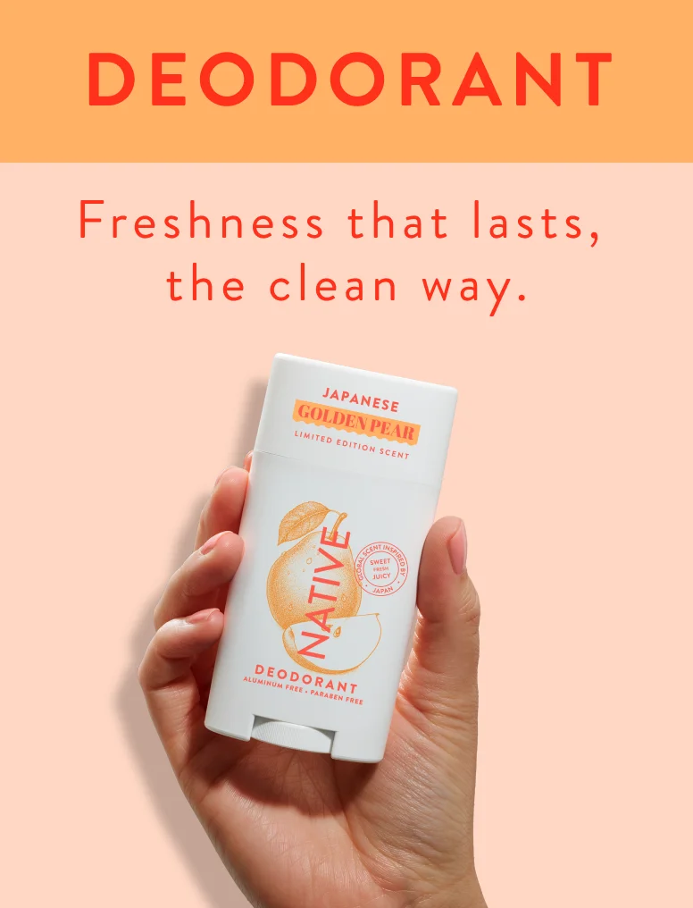 Deodorant, Freshness that lasts, the clean way. Deodorant, Freshness that lasts, the clean way.