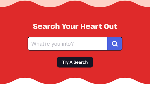 Search Your Heart Out