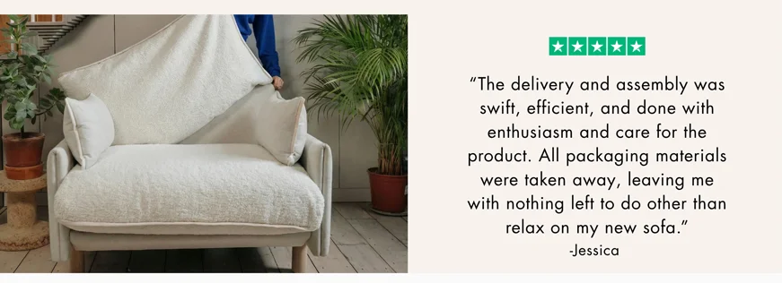 "All packaging was taken away, leaving me with nothing to do other than relax on my new sofa."