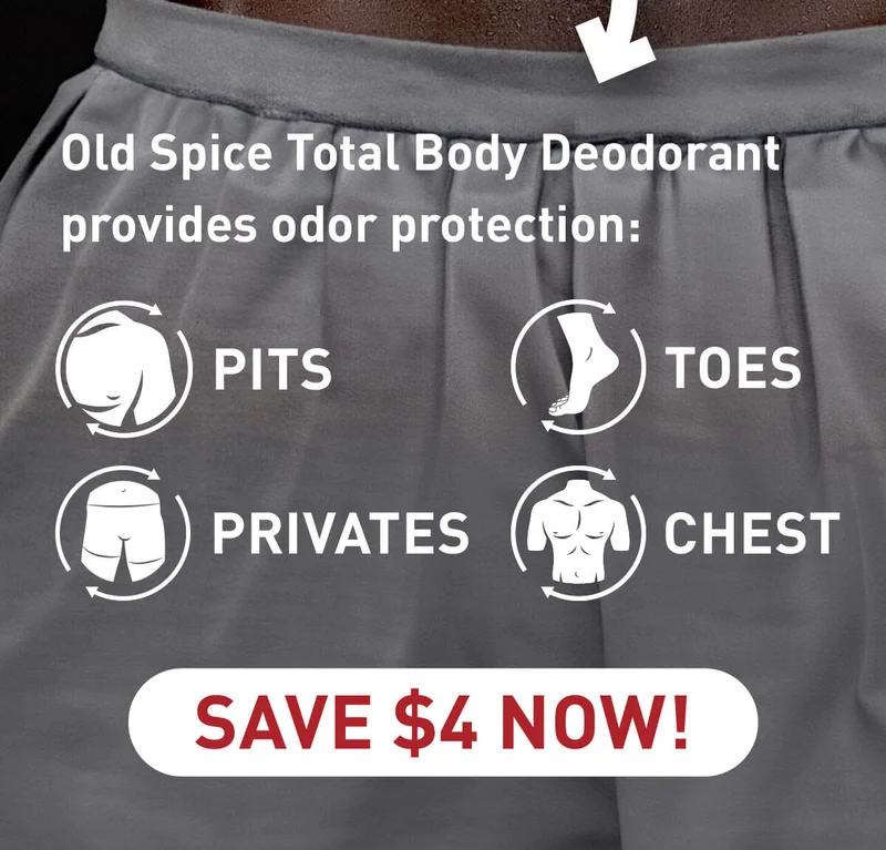 Old Spice Total Body Deodorant provides odor protection: PITS, TOES, PRIVATES, CHEST. SAVE $4 NOW!
