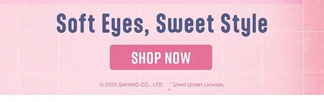 Hello Kitty and Friends. Soft Eyes, Sweet Style. Shop Now