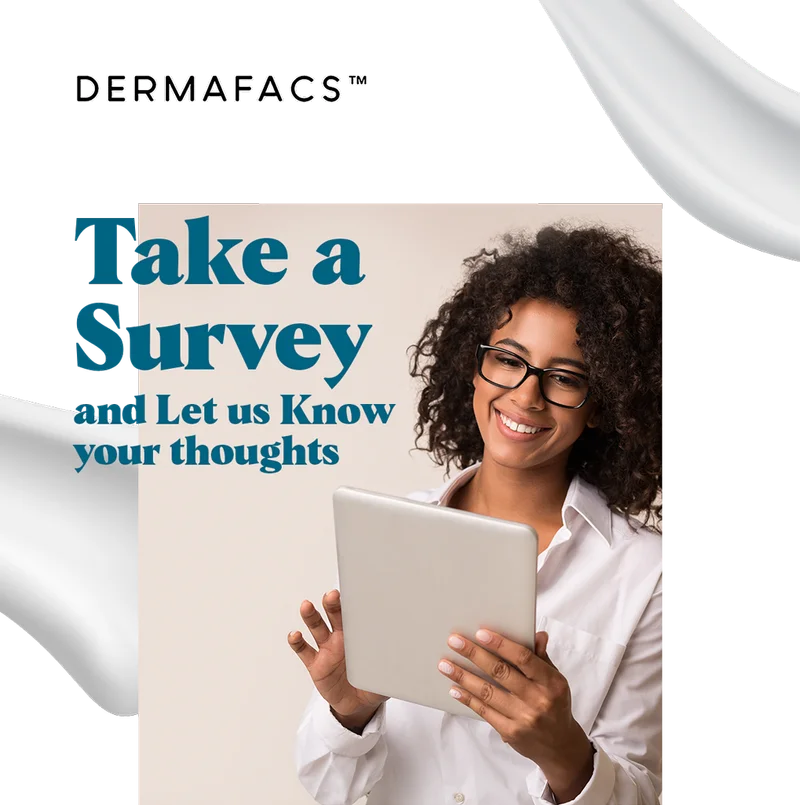 DERMAFACS™ LOGO / Take a survey and let us know your thoughts