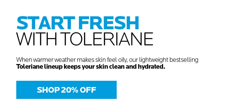 Start Fresh with Toleriane. Shop 20% off now