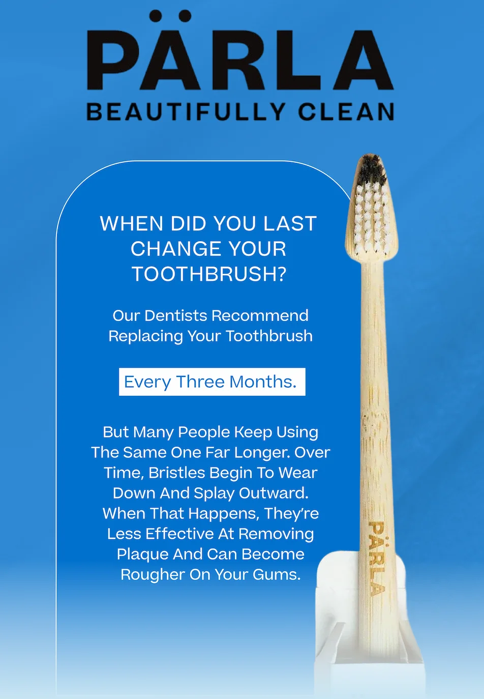 When did you last change your brush?