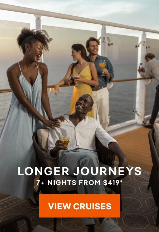 Longer Journeys – 7+ Nights – Click to View Cruises & Book Now