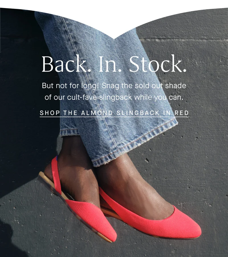 Back. In. Stock. But not for long! Snag the sold out shade of our cult-fave while you can. SHOP THE ALMOND SLINGBACK IN RED Back. In. Stock. But not for long! Snag the sold out shade of our cult-fave while you can. SHOP THE ALMOND SLINGBACK IN RED