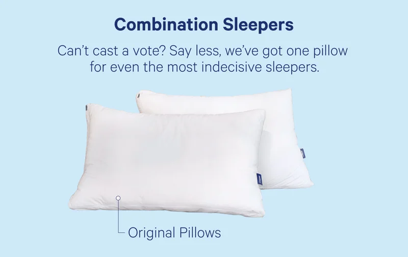 Combination Sleepers; Can't cast a vote? Say less, we've got one pillow for even the most indecisive sleepers.