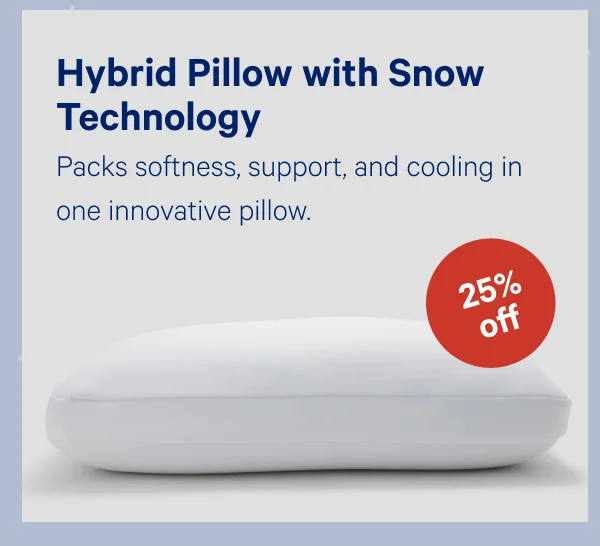[Up to 25% off] >> Hybrid Pillow with Snow Technology >>