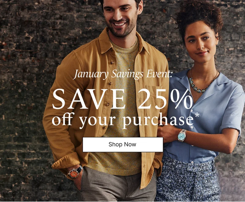 January Savings Event: Save 25% off your purchase*