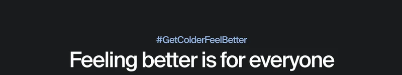 Get colder feel better.