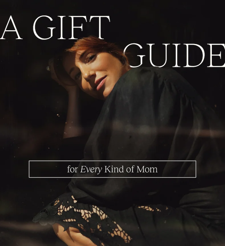 A Gift Guide for Every Kind of Mom