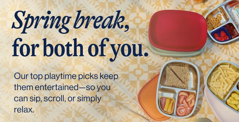 Spring break, for both of you. Our top playtime picks keep them entertained—so you can sip, scroll, or simply relax.