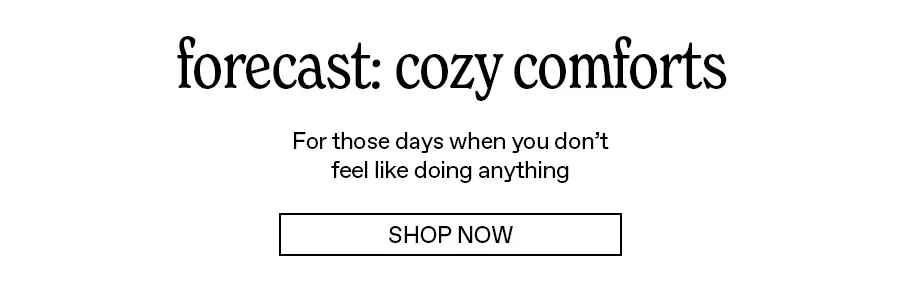 Forecast: Cosy comforts