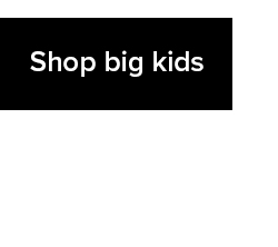 Shop big kids