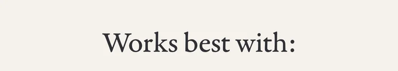 Works best with: