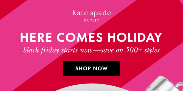 Here Comes Holiday black friday starts now—save on 500+ styles Shop Now