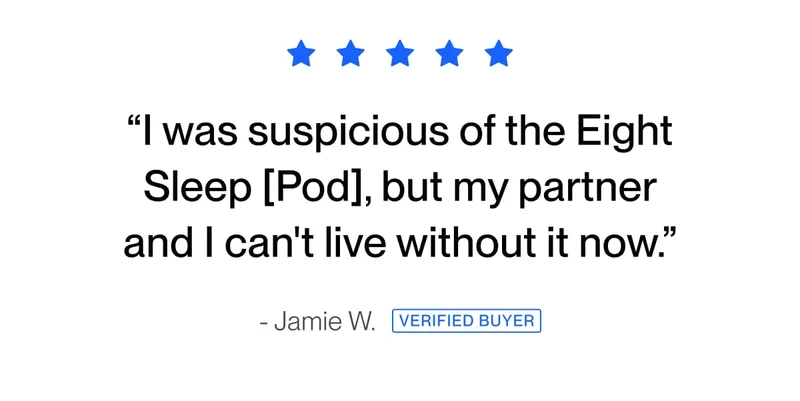 “I was suspicious of the Eight Sleep [Pod], but my partner and I can't live without it now.”